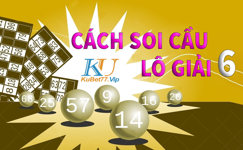 04 cách soi cầu lô giải 6 cực chuẩn từ chuyên gia nhà cái uy tín