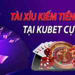 Game tài xỉu kiếm tiền tại nhà cái Kubet có uy tín không?
