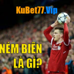 Kèo ném biên là gì? Giải đáp từ chuyên gia soi kèo nhà cái Kubet