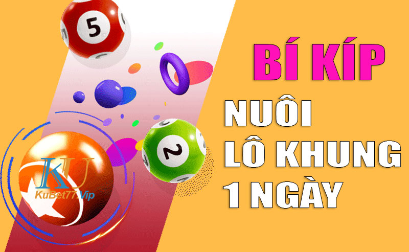 Kinh nghiệm nuôi lô khung 1 ngày cực chuẩn từ chuyên gia soi cầu Kinh nghiệm nuôi lô khung 1 ngày cực chuẩn từ chuyên gia soi cầu