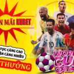 Nhận Ngay “Khuyến Mãi World Cup KUBET” – Ưu Đãi Vàng Cực Đã !!!