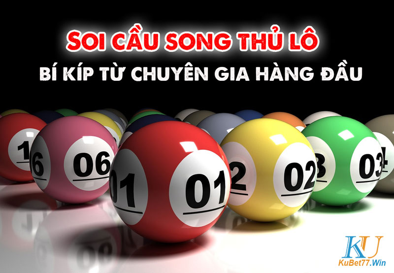 Soi cầu song thủ lô – Bí kíp mới nhất từ những chuyên gia 