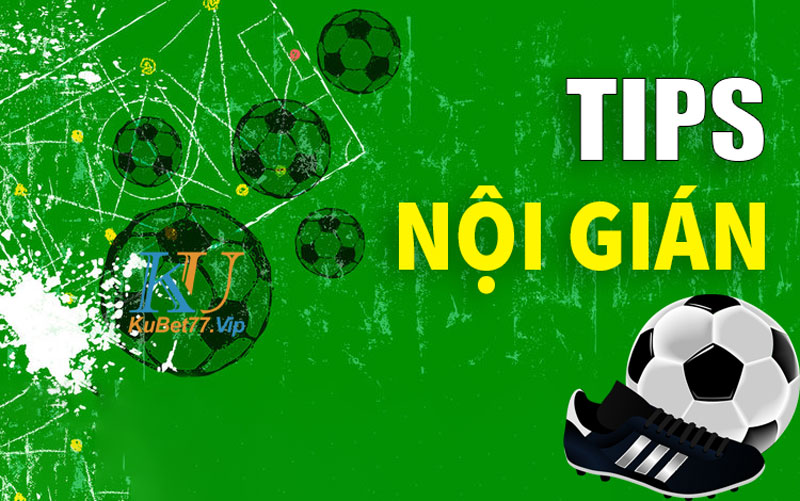 Tips nội gián là gì? Giải đáp chi tiết thắc mắc từ cược thủ